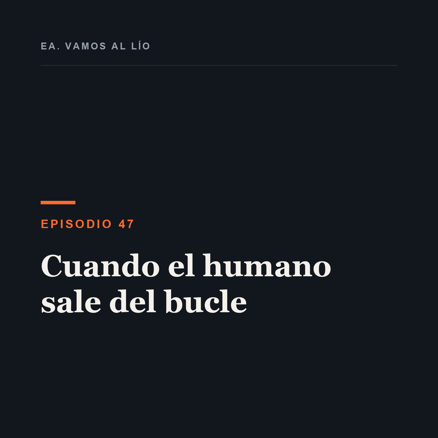 Portada de 47 - Cuando el humano sale del bucle